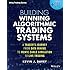 Building Winning Algorithmic Trading Systems, + Website: A Trader's Journey From Data Mining to Monte Carlo Simulation to Live Trading (Wiley Trading)
