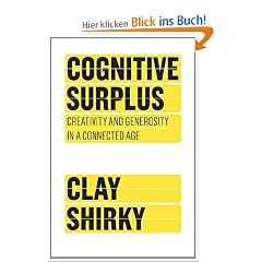 Cognitive Surplus: Creativity and Generosity in a Connected Age
