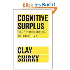 Cognitive Surplus: Creativity and Generosity in a Connected Age
