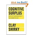 Cognitive Surplus: Creativity and Generosity in a Connected Age