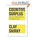 Cognitive Surplus: Creativity and Generosity in a Connected Age