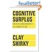 Cognitive Surplus: Creativity and Generosity in a Connected Age