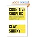 Cognitive Surplus: Creativity and Generosity in a Connected Age