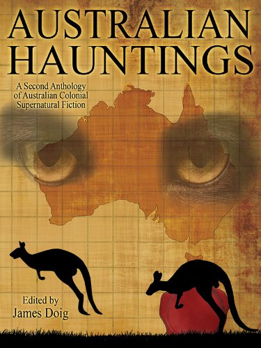 Australian Hauntings: A Second Anthology of Australian Colonial Supernatural Fiction