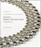 Henkel and Grosse Pforzheim: 100 Years of Passion for Costume Jewellery: 100 Jahre Leidenschaft fur ,,Grosse und ,,Dior 
