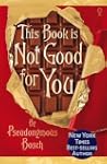 This Book Is Not Good For You (Secret...