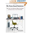 The Home-Based Bookstore: Start Your Own Business Selling Used Books on Amazon, eBay or Your Own Web... by Steve Weber