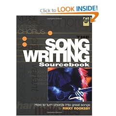 The Songwriting Sourcebook: How to Turn Chords into Great Songs