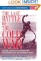 The Last Battle of the Cold War: An Inside Account of Negotiating the Intermediate Range Nuclear Forces Treaty (Initiatives in Strategic Studies: Issues and Policies)