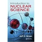 Introduction to Nuclear Science by Jeff C. Bryan