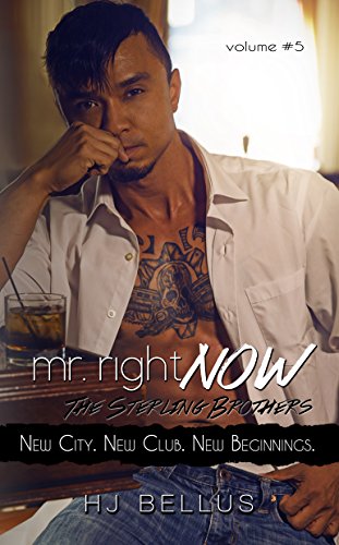 Mr. Right Now: Vol. 5: New City.  New Club.  New Begininngs, by HJ Bellus