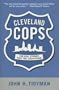Cleveland Cops: The Real Stories They Tell Each Other