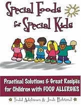 Special Foods for Special kids: Practical Solutions and Great Recipes for children