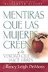 Mentiras que las mujeres creen y la verdad que las hace libres: Lies Women Believe and the Truth That Sets Them Free