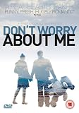 Dont Worry About Me [DVD]