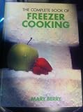 The complete book of freezer cooking