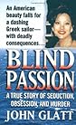 Blind Passion: A True Story of Seduction, Obsession, and Murder (St. Martin's True Crime Library)