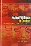 School Violence in Context: Culture, Neighborhood, Family, School, and Gender