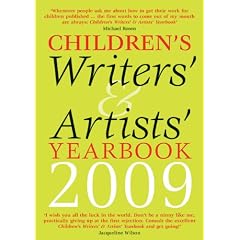 Children's Writers' and Artists' Yearbook 2009 (Children's Writers' & Artists' Yearbook): A Directory for Children's Writers and Artists Containing ... Contacts and Practical Advice and Information