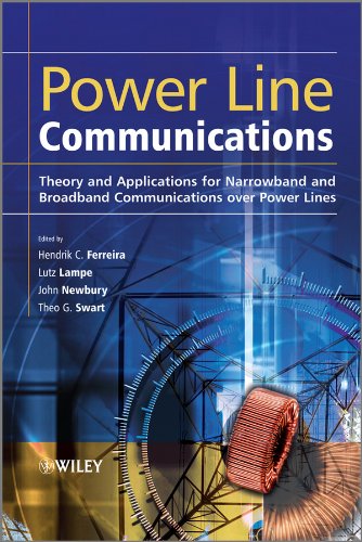 Power Line Communications: Theory and Applications for Narrowband and Broadband Communications over Power Lines