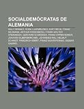 Socialdem Cratas de Alemania: Willy Brandt, Rosa Luxemburgo, Kurt Beck, Franz Neumann, Arthur Rosenberg, Frank-Walter Steinmeier