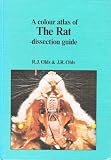 A Colour Atlas of the Rat: Dissection Guide (Wolfe medical atlases)