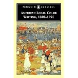 American Local Color Writing, 1880-1920 (Penguin Classics)
