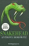 Alex Rider 07 - Snakehead: Alex Riders siebter Fall - Anthony Horowitz