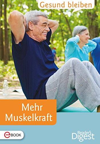 Gesund bleiben - Mehr Muskelkraft (German Edition)