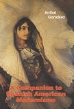 A Companion To Spanish American Modernismo