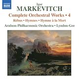 Markevitch: Complete Orchestral Work 4 (Rebus/ Hymnes/ Hymne A La Mort)