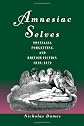 Amnesiac Selves: Nostalgia, Forgetting, and British Fiction, 1810-1870