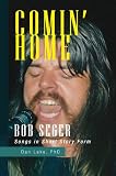 Comin' Home: Bob Seger Songs in Short Story Form