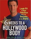 6 Weeks to a Hollywood Body: Look Fit and Feel Fabulous with the Secrets of the Stars