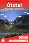 Rother Wanderf�hrer �tztal - �tztaler Alpen - Stubaier Alpen. 50 Touren: 50 ausgew�hlte Berg- und Talwanderungen im Gebiet des �tztals, der �tztaler ... �tztals, der �tztaler und der Stubaier Alpen