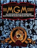 The MGM story : the complete history of fifty-seven roaring years