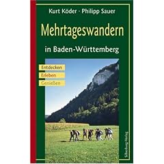 Mehrtageswandern in Baden-W�rttemberg: Entdecken, Erleben, Genie�en