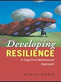 Developing resilience : a cognitive-behavioural approach