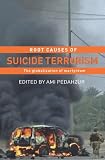 Buy : Root Causes of Suicide Terrorism: The Globalization of Martyrdom (Political Violence)