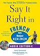 Say It Right in French (Audio CD and Book): The fastest way to Correct Pronunciation