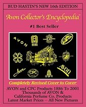 Bud Hastin's Avon Collector's Encyclopedia: The Official Guide for Avon Bottle and Cpc Collectors (Bud Hastins Avon Collectors Encyclopedia, 16th ed)