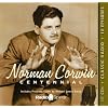 Norman Corwin Centennial (Old Time Radio)