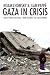 Gaza in Crisis: Reflections on Israel's War Against the Palestinians