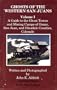 Ghosts of the Western San Juans, Vol 1: A Guide to the Ghost Towns & Mining Camps of Ouray, San Juan & Hinsdale Counties, Colorado