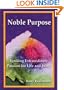 Noble Purpose: Igniting Extraordinary Passion for Life and Work