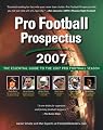 Pro Football Prospectus 2007: The Essential Guide to the 2007 Pro Football Season
