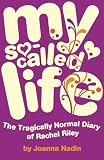 My So-Called Life: The Tragically Normal Diary of Rachel Riley