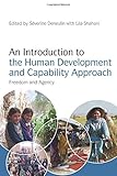 An introduction to the human development and capability approach : freedom and agency