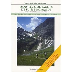 Dans les montagnes de Suisse romande : 100 itin�raires de randonn�e p�destre du Jura aux Alpes