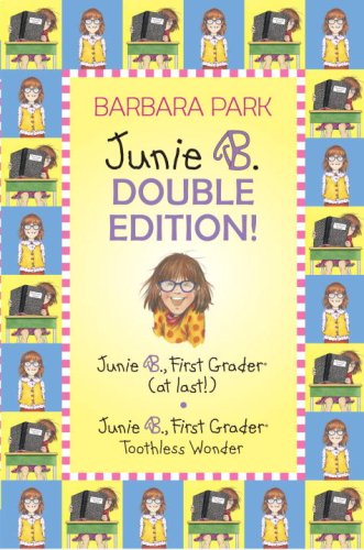 Junie B. Double Edition: Junie B., First Grader (at last!) and Junie B., First Grader Toothless Wonder (A Stepping Stone Book(TM))